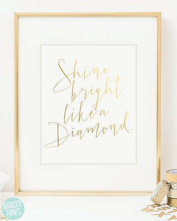 Shine Bright Like A Diamond Print